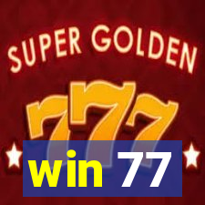 win 77